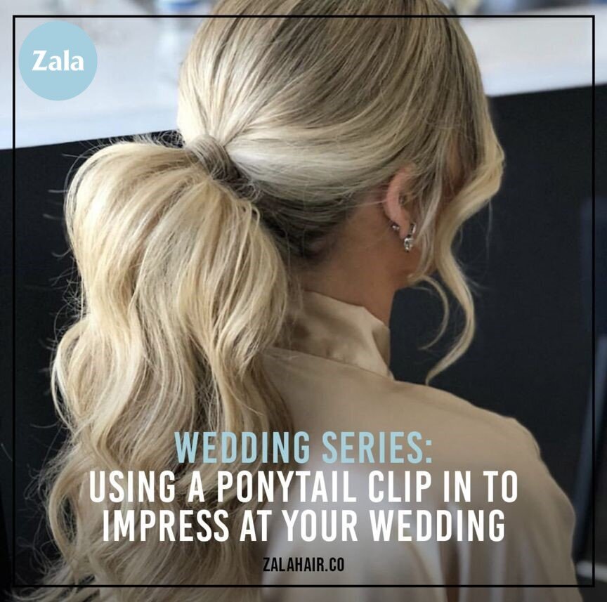 USING A PONYTAIL CLIP TO IMPRESS AT YOUR WEDDING